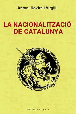 NACIONALITZACIÓ DE CATALUNYA, LA | 9788492437320 | ROVIRA I VIRGILI, ANTONI | Llibreria La Gralla | Librería online de Granollers