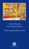PARA COMPRENDER LA CRISIS | 9788496974418 | TORTELLA, GABRIEL / NÚÑEZ, CLARA EUGÉNIA | Llibreria La Gralla | Llibreria online de Granollers