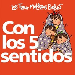 CON LOS 5 SENTIDOS (LAS TRES MELLIZAS BEBES) | 9788492419821 | CAPDEVILA,ROSER | Llibreria La Gralla | Llibreria online de Granollers