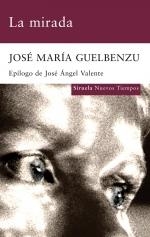 MIRADA, LA (NUEVOS TIEMPOS, 167) | 9788498413977 | GUELBENZU, JOSÉ MARÍA | Llibreria La Gralla | Librería online de Granollers