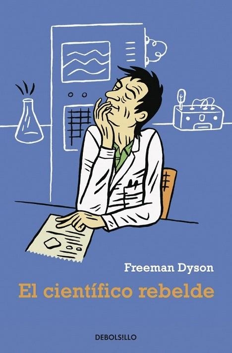 CIENTÍFICO REBELDE, EL (DEBOLSILLO) | 9788499081465 | DYSON,FREEMAN | Llibreria La Gralla | Librería online de Granollers