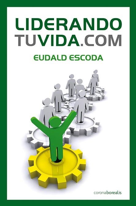 LIDERANDO TU VIDA.COM | 9788492635269 | ESCORA, EUDALD | Llibreria La Gralla | Librería online de Granollers