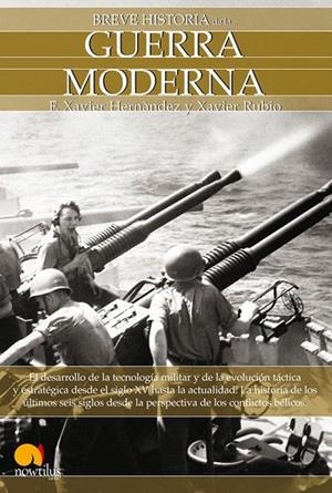 BREVE HISTORIA DE LA GUERRA MODERNA | 9788497637534 | HERNANDEZ, F. XAVIER / RUBIO, XAVIER | Llibreria La Gralla | Librería online de Granollers