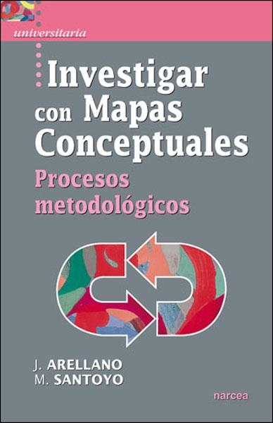 INVESTIGAR CON MAPAS CONCEPTUALES. PROCESOS METODOLÓGICOS | 9788427716452 | ARELLANO SÁNCHEZ, JOSÉ; SANTOYO RODRÍGUEZ, MARGARITA | Llibreria La Gralla | Librería online de Granollers