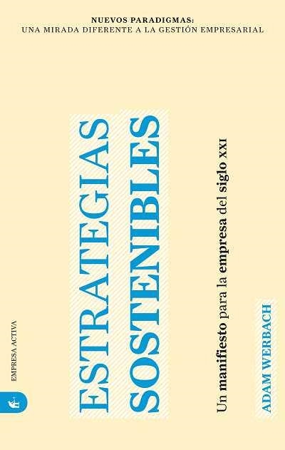 ESTRATEGIAS SOSTENIBLE.UN MANIFIESTO PARA LA EMPRESA DEL SIGLO XXI | 9788492452422 | WERBACH, ADAM | Llibreria La Gralla | Librería online de Granollers