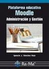PLATAFORMA EDUCATIVA MOODLE. ADMINISTRACION Y GESTION | 9788478979455 | SÁNCHEZ ROJO, IGNACIO JAVIER | Llibreria La Gralla | Llibreria online de Granollers