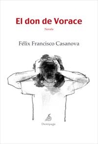 DON DE VORACE, EL | 9788492719099 | FRANCISCO CASANOVA, FELIX | Llibreria La Gralla | Llibreria online de Granollers