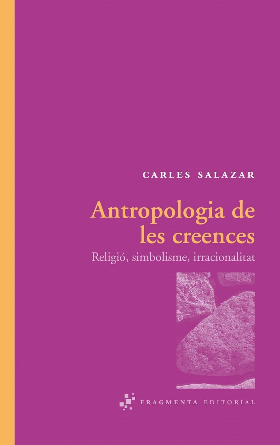 ANTROPOLOGIA DE LES CREENCES | 9788492416288 | SALAZAR, CARLES | Llibreria La Gralla | Llibreria online de Granollers