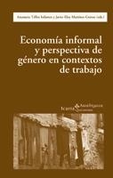 ECONOMÍA INFORMAL Y PERSPECTIVA DE GÉNERO EN CONTEXTOS DE TRABAJO | 9788498881233 | TELLEZ/ ELOY | Llibreria La Gralla | Librería online de Granollers