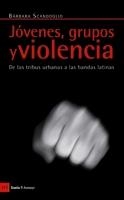 JÓVENES GRUPOS Y VIOLENCIA | 9788498881301 | SCANDOGLIO, BÁRBARA | Llibreria La Gralla | Llibreria online de Granollers