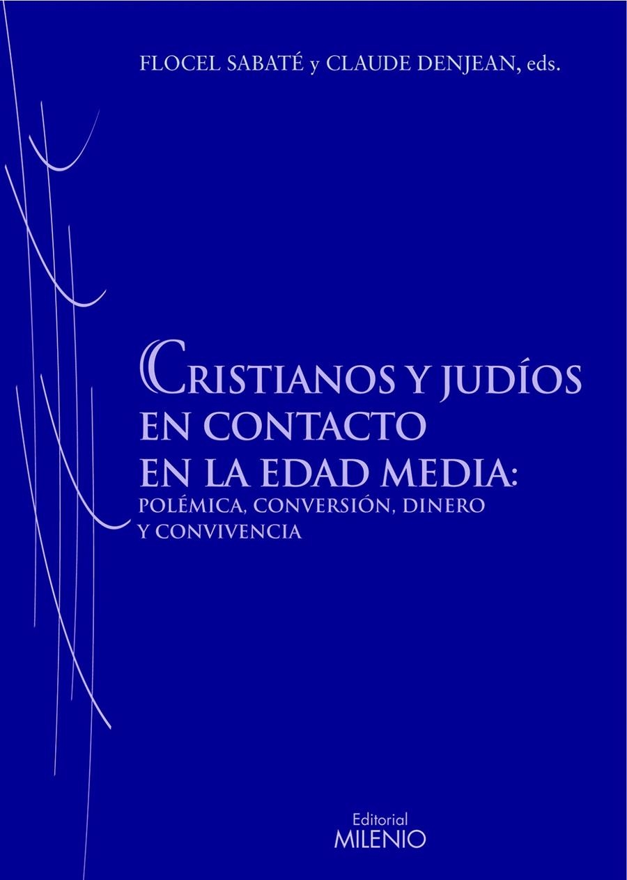 CRISTIANOS Y JUDIOS EN CONTACTACTO EN LA EDAD MEDIA | 9788497432986 | SABATÉ, FLOCEL; DENJEAN, CLAUDE (EDS) | Llibreria La Gralla | Librería online de Granollers