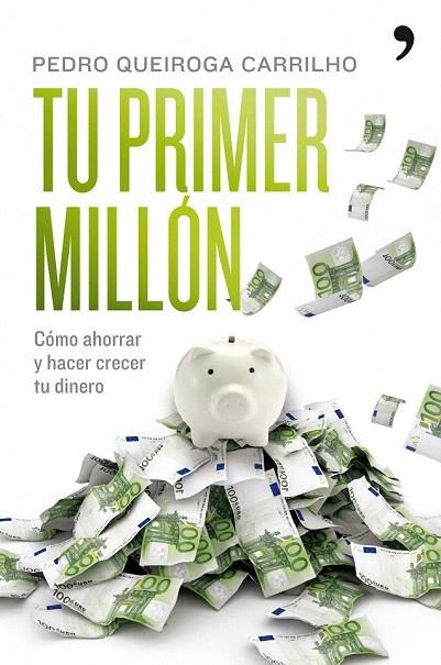 TÚ PRIMER MILLÓN | 9788484608295 | PEDRO QUEIROGA CARRILHO | Llibreria La Gralla | Llibreria online de Granollers