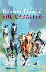 MIL CABALLOS (LAS TRES EDADES) | 9788498413045 | PIUMINI, ROBERTO | Llibreria La Gralla | Librería online de Granollers
