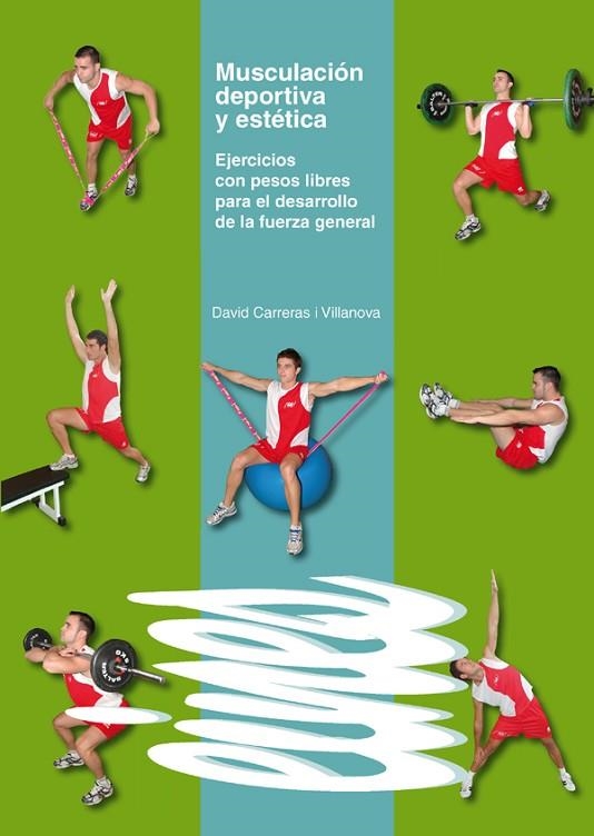 MUSCULACION DEPORTIVA Y ESTETICA | 9788484092902 | CARRERAS, DAVID | Llibreria La Gralla | Librería online de Granollers