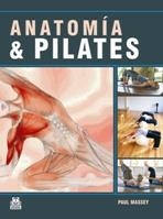 ANATOMÍA & PILATES | 9788499100234 | MASSEY, PAUL | Llibreria La Gralla | Llibreria online de Granollers