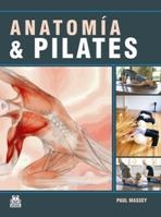 ANATOMÍA & PILATES | 9788499100234 | MASSEY, PAUL | Llibreria La Gralla | Librería online de Granollers