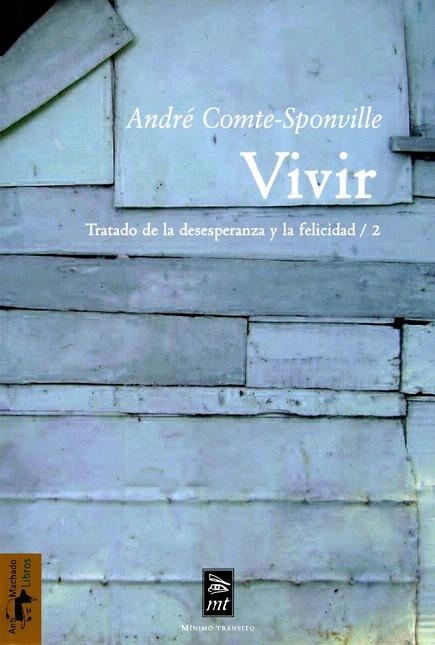 VIVIR. TRATADO DE LA DESESPERANZA Y LA FELICIDAD 2 | 9788477747796 | COMTE SPONVILLE, ANDRE | Llibreria La Gralla | Librería online de Granollers