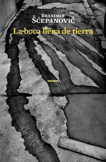 BOCA LLENA DE TIERRA, LA | 9788496867598 | SCEPANOVIC, BRANIMIR | Llibreria La Gralla | Llibreria online de Granollers