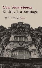 DESVÍO A SANTIAGO, EL | 9788498413786 | NOOTEBOOM, CEES | Llibreria La Gralla | Llibreria online de Granollers