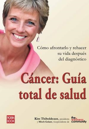 CANCER.GUIA TOTAL DE SALUD  | 9788479277758 | THIBOLDEAUX, KIM/GOLANT, MITCH | Llibreria La Gralla | Librería online de Granollers