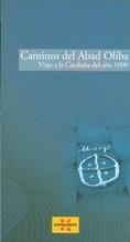 CAMINOS DEL ABAD OLIBA. VIAJE A LA CATALUÑA DEL AÑO 1000 | 9788439381013 | INTERPRETA CULTURA | Llibreria La Gralla | Llibreria online de Granollers