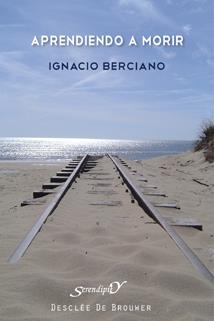 APRENDIENDO A MORIR | 9788433023667 | BERCIANO, IGNACIO | Llibreria La Gralla | Librería online de Granollers