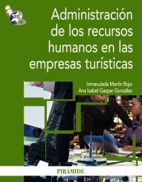 ADMINISTRACIÓN DE LOS RECURSOS HUMANOS EN LAS EMPRESAS TURÍSTICAS | 9788436823448 | MARTÍN ROJO, INMACULADA; GASPAR GONZÁLEZ, ANA ISABEL | Llibreria La Gralla | Librería online de Granollers