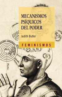MECANISMOS PSÍQUICOS DEL PODER (FEMINISMOS) | 9788437626833 | BUTLER, JUDITH | Llibreria La Gralla | Llibreria online de Granollers