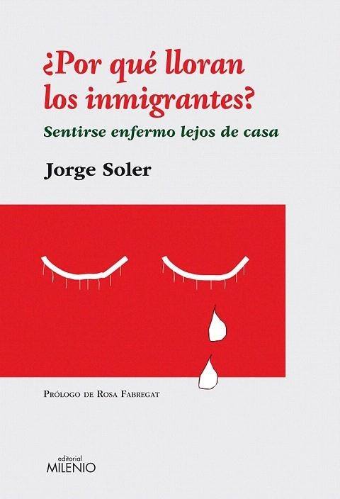POR QUÉ LLORAN LOS INMIGRANTES? | 9788497433334 | SOLER, JORGE | Llibreria La Gralla | Librería online de Granollers