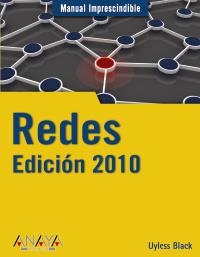 REDES. EDICIÓN 2010 (MANUALES IMPRESCINDIBLES) | 9788441526594 | BLACK, UYLESS | Llibreria La Gralla | Llibreria online de Granollers