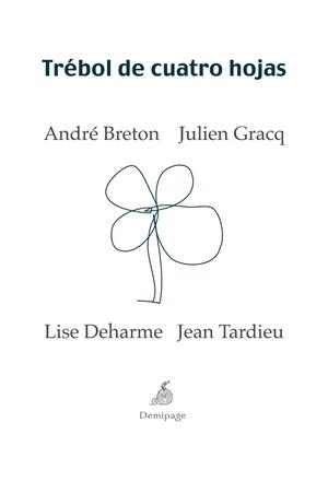 TRÉBOL DE CUATRO HOJAS | 9788492719105 | BRETON, ANDRÉ; GRACQ, JULIEN ; DEHARME, LISE; TARDIEU, JEAN | Llibreria La Gralla | Llibreria online de Granollers