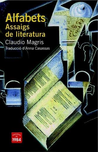 ALFABETS. ASSAIGS DE LITERATURA | 9788492440498 | MAGRIS, CLAUDIO | Llibreria La Gralla | Librería online de Granollers