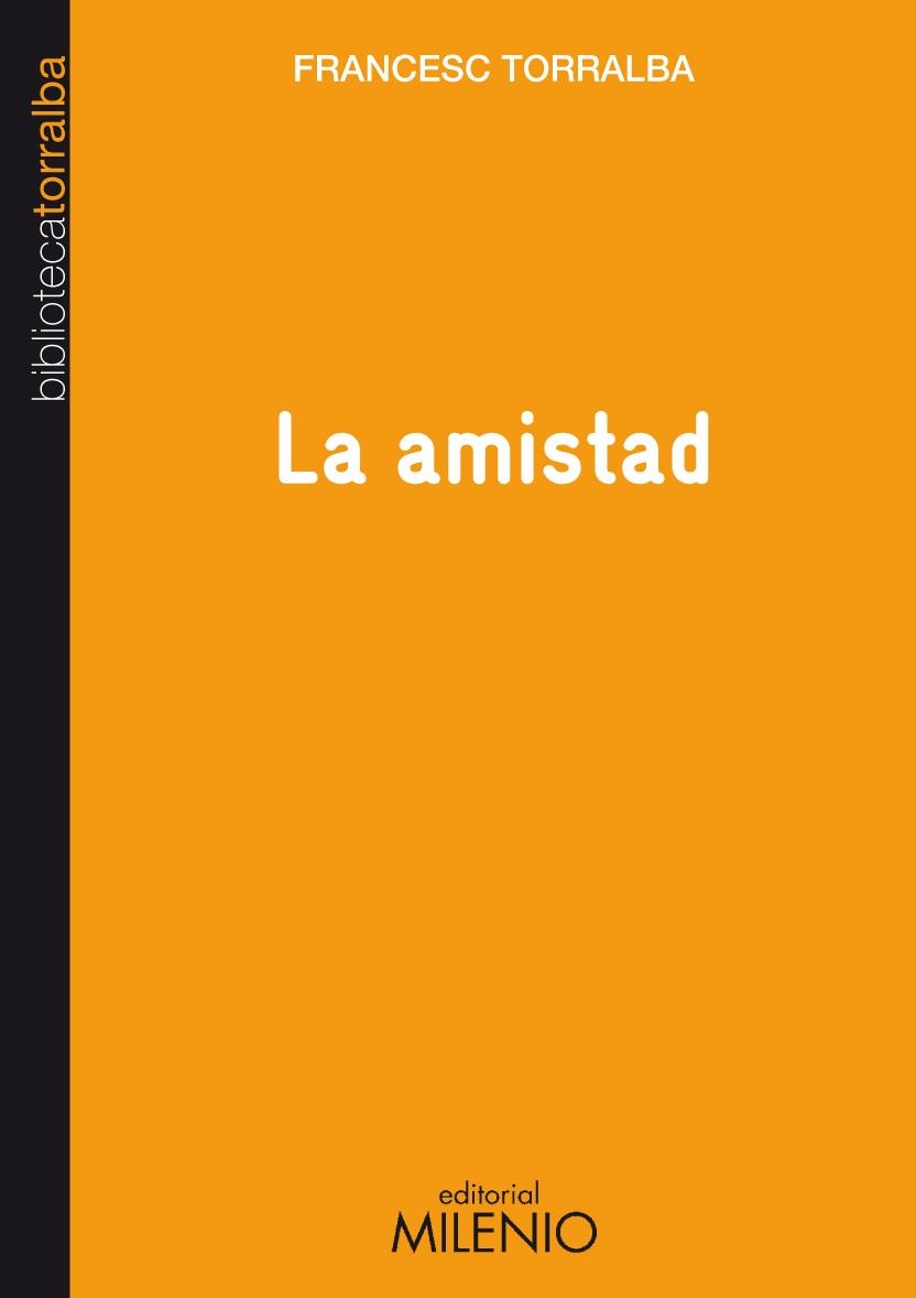 AMISTAD, LA (BIBLIOTECA TORRALBA 4) | 9788497433761 | TORRALBA, FRANCESC | Llibreria La Gralla | Librería online de Granollers