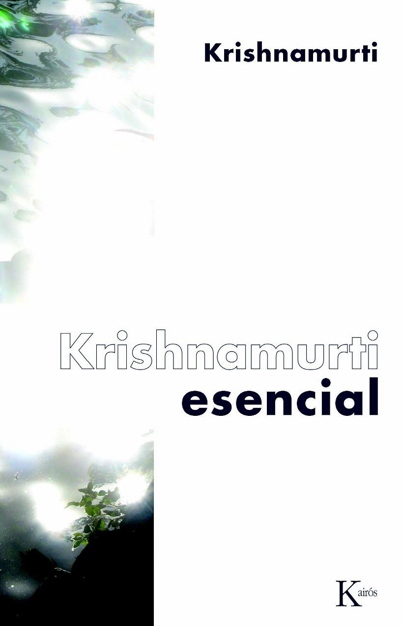 KRISHNAMURTI ESENCIAL | 9788472457584 | KRISHNAMURTI | Llibreria La Gralla | Librería online de Granollers