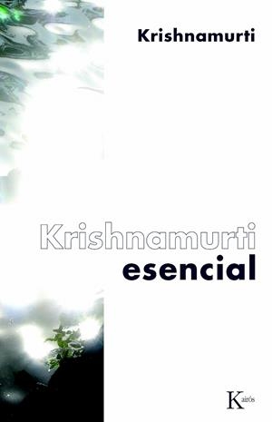 KRISHNAMURTI ESENCIAL | 9788472457584 | KRISHNAMURTI | Llibreria La Gralla | Llibreria online de Granollers