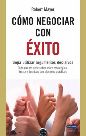 COMO NEGOCIAR CON EXITO | 9788499170718 | MAYER, ROBERT | Llibreria La Gralla | Llibreria online de Granollers