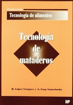 TECNOLOGIA DE MATADEROS | 9788484761648 | LOPEZ, R. | Llibreria La Gralla | Llibreria online de Granollers