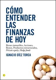 COMO ENTENDER LAS FINANZAS HOY | 9788495348548 | DIEZ TORCA, IGNACIO | Llibreria La Gralla | Librería online de Granollers