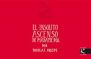 INSÓLITO ASCENSO DE MADAME POL, EL | 9788496957862 | ARISPE, NICOLAS | Llibreria La Gralla | Librería online de Granollers