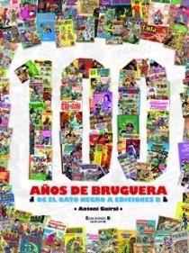 100 AÑOS DE BRUGUERA. DE EL GATO NEGRO A EDICIONES B | 9788466638166 | GUIRAL, ANTONI | Llibreria La Gralla | Llibreria online de Granollers