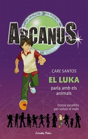 ARCANUS 11. EL LUKA PARLA AMB ELS ANIMALS | 9788499322452 | SANTOS, CARE | Llibreria La Gralla | Llibreria online de Granollers