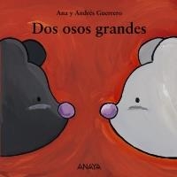 DOS OSOS GRANDES | 9788466793117 | GUERRERO, ANA Y ANDRES | Llibreria La Gralla | Llibreria online de Granollers