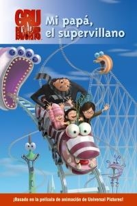 MI PAPÁ EL SUPERVILLANO. (GRU. MI VILLANO FAVORITO) | 9788466794060 | ROSEN, LUCY | Llibreria La Gralla | Librería online de Granollers