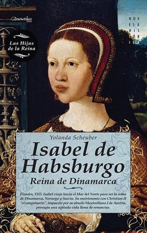 ISABEL DE HABSBURGO. REINA DE DINAMARCA | 9788497639453 | SCHEUBER, YOLANDA | Llibreria La Gralla | Llibreria online de Granollers