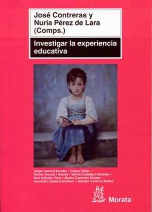 INVESTIGAR LA EXPERIENCIA EDUCATIVA | 9788471126252 | CONTRERAS, JOSÉ / PÉREZ DE LARA, NURIA | Llibreria La Gralla | Librería online de Granollers