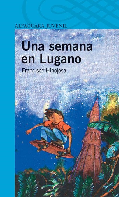 SEMANA EN LUGANO, UNA (12 AÑOS) | 9788420421971 | HINOJOSA, FRANCISCO | Llibreria La Gralla | Librería online de Granollers