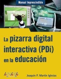 PIZARRA DIGITAL INTERACTIVA (PDI) EN LA EDUCACIÓN, LA | 9788441527850 | MARTÍN IGLESIAS, JOAQUÍN P. | Llibreria La Gralla | Llibreria online de Granollers