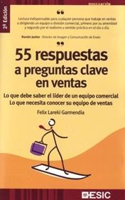 55 RESPUESTAS A PREGUNTAS CLAVE EN VENTAS | 9788473567091 | LAREKI GARMENDIA, FÉLIX | Llibreria La Gralla | Librería online de Granollers