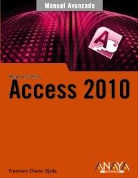 ACCESS 2010. MANUAL AVANZADO | 9788441528000 | CHARTE OJEDA, FRANCISCO | Llibreria La Gralla | Llibreria online de Granollers