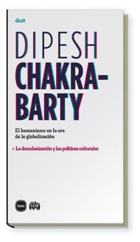 HUMANISMO EN LA ERA DE LA GLOBALIZACION, EL | 9788496859524 | CHAKRA-BARTY, DIPESH | Llibreria La Gralla | Librería online de Granollers